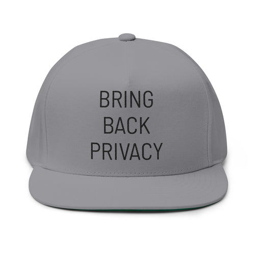 Bring Back Privacy | Flat Bill Cap